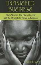 Unfinished Business: Black Women, the Black Church, and the Struggle to Thrive in America