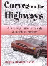 Curves on the Highway: A Self-Help Guide for Female Automobile Travelers