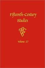 Fifteenth–Century Studies Vol. 27 – A Special Issue on Violence in Fifteenth–Century Text and Image