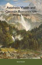 Aesthetic Vision and German Romanticism – Writing Images