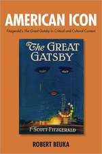 American Icon – Fitzgerald`s The Great Gatsby in Critical and Cultural Context