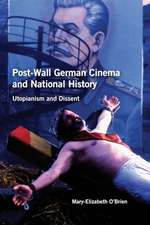 Post–Wall German Cinema and National History – Utopianism and Dissent