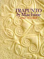 Trapunto by Machine - Print on Demand Edition