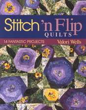 Stitch 'n Flip Quilts: 14 Fantastic Projects