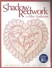 Shadow Redwork with Alex Anderson - Print on Demand Edition