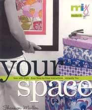 Your Space: Sew with Style, Easy Step-By-Step Instructions, Uniquely You