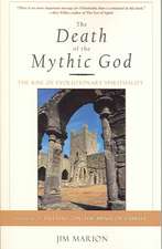 The Death of the Mythic God: The Rise of Evolutionary Spirituality