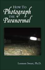 How to Photograph the Paranormal