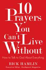 10 Prayers You Can't Live Without