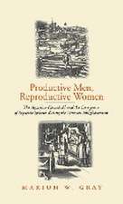 Productive Men and Reproductive Women: The Agrarian Household and the Emergence of Separate Spheres During the German Enlightenment