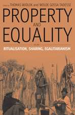 Property and Equality: Ritualization, Sharing, Egalitarianism