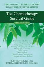 The Chemotherapy Survival Guide: Everything You Need to Know to Get Through Treatment