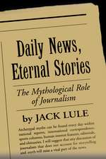 Daily News, Eternal Stories: The Mythological Role of Journalism