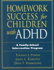 Homework Success for Children with ADHD: A Family-School Intervention Program