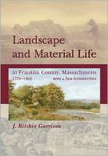 Landscape And Material Life in Franklin County, Massachusetts, 1770-1860