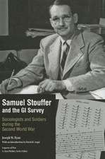 Samuel Stouffer and the GI Survey: Sociologists and Soldiers during the Second World War