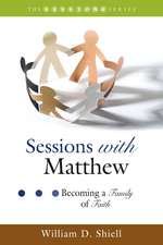 Sessions with Matthew: Becoming a Family of Faith