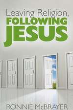 Leaving Religion, Following Jesus: Essays about Jesus