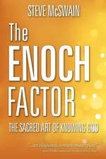 The Enoch Factor: The Sacred Art of Knowing God