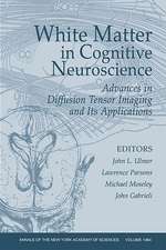 White Matter in Cognitive Neuroscience: Advances in Diffusion Tensor Imaging and Its Applications