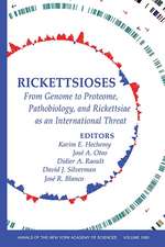 Rickettsioses: From Genome to Proteome, Pathobiology, and Rickettsiae as an International Threat