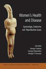 Women′s Health and Disease – Gynecologic, Endocrine, and Reproductive Issues