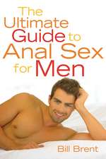 The Ultimate Guide To Anal Sex For Men