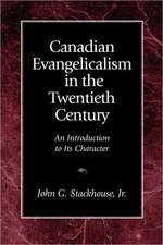 Canadian Evangelicalism in the Twentieth Century