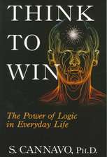 Think to Win: The Power of Logic in Everyday Life