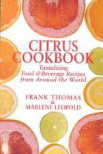 Citrus Cookbook: Tantalizing Food & Beverage Recipes from Around the World