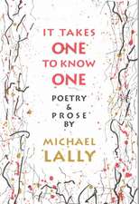 It Takes One to Know One: Poetry & Prose