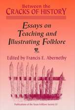 Between the Cracks of History: Essays on Teaching and Illustrating Folklore