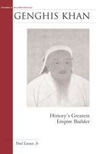 Genghis Khan: History's Greatest Empire Builder