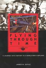 Flying through Time: A Journey into History in a World War II Biplane