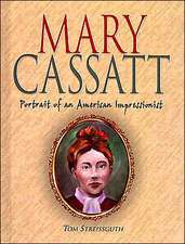 Mary Cassatt: Portrait of an American Impressionist