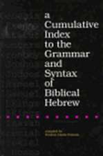 A Cumulative Index to the Grammar and Syntax of Biblical Hebrew