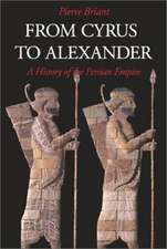 From Cyrus to Alexander: A History of the Persian Empire