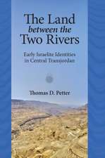 The Land between Two Rivers – Early Israelite Identities in Transjordan