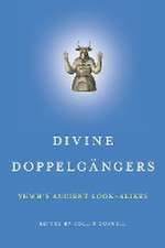 Divine Doppelgängers – YHWH′s Ancient Look–Alikes