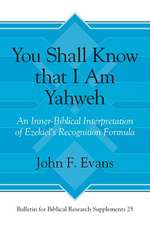 You Shall Know that I Am Yahweh – An Inner–Biblical Interpretation of Ezekiel′s Recognition Formula