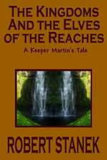 The Kingdoms and the Elves of the Reaches (Keeper Martin's Tales, Book 1)