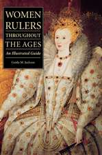 Women Rulers Throughout the Ages: An Illustrated Guide