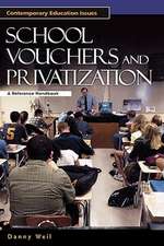 School Vouchers and Privatization: A Reference Handbook