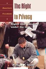 The Right to Privacy: Rights and Liberties under the Law