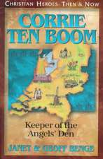 Corrie Ten Boom: Keeper of the Angels Den