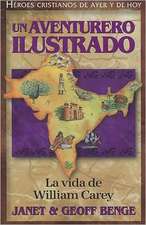 Un Aventurero Ilustrado: La Vida de William Carey = Illustrated an Adventurer