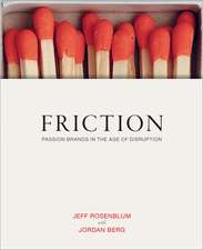 Friction: How Passion Brands Are Built in the Age of Digital Distribution