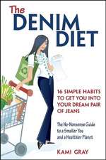 The Denim Diet: 16 Simple Habits to Get You Into Your Dream Pair of Jeans