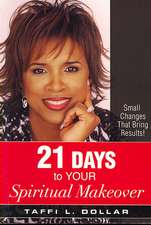 21 Days to Your Spiritual Makeover: Small Changes That Bring Results!