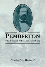 Pemberton: The General Who Lost Vicksburg